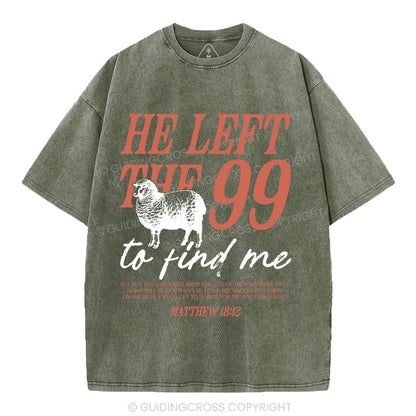He Left The 99 To Find Me Christian Washed T-Shirt
