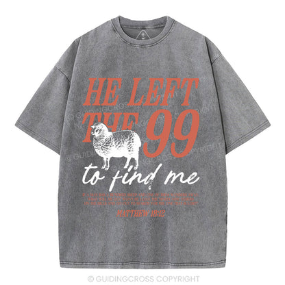 He Left The 99 To Find Me Christian Washed T-Shirt
