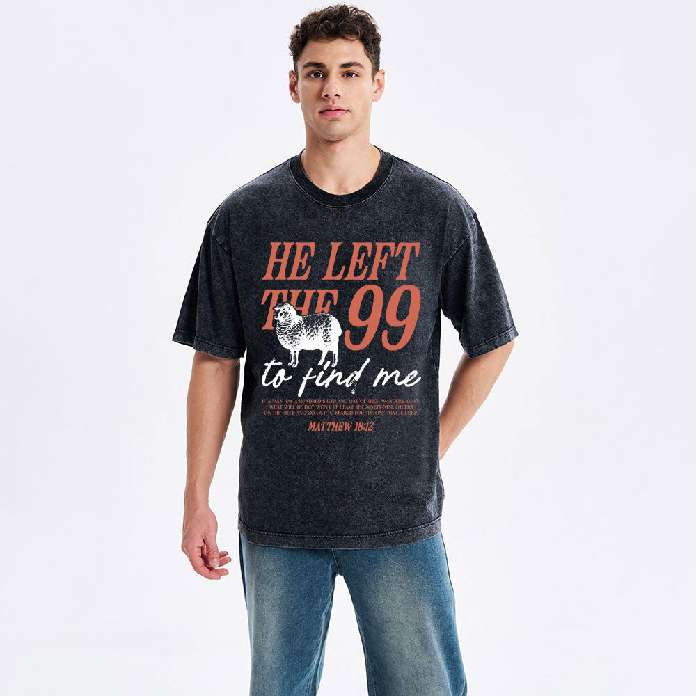 He Left The 99 To Find Me Christian Washed T-Shirt