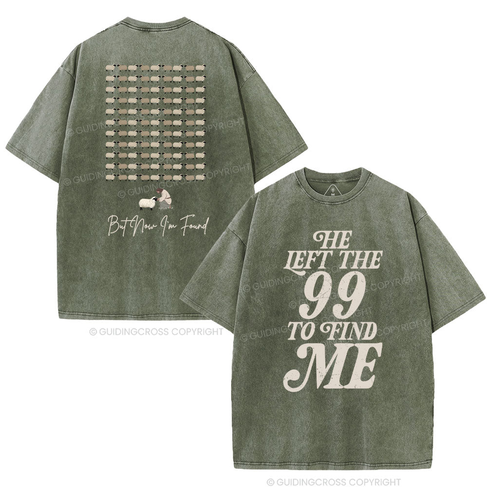 He Left The 99 To Find Me Washed T-Shirt