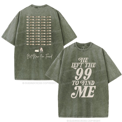 He Left The 99 To Find Me Washed T-Shirt