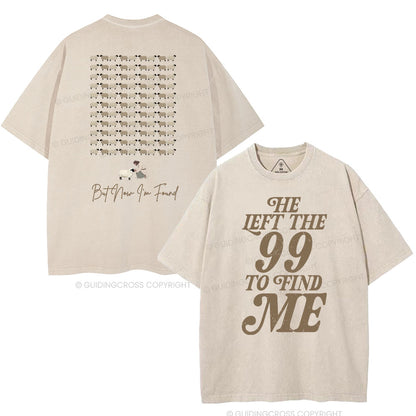 He Left The 99 To Find Me Washed T-Shirt