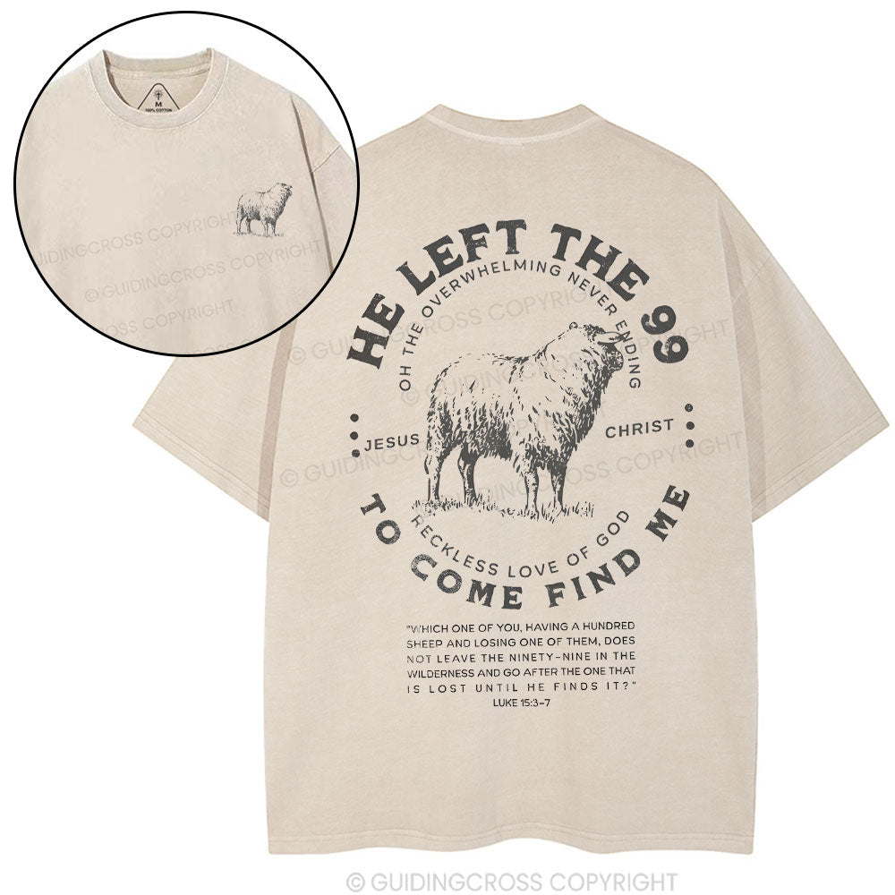 He Left The 99 To Rescue Me Christian Washed T-Shirt