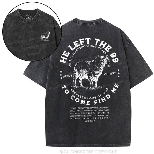 He Left The 99 To Rescue Me Christian Washed T-Shirt