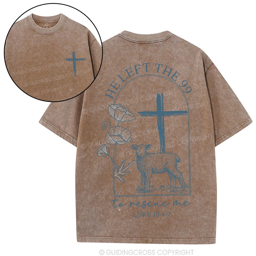 He Left The 99 To Resuce Me Christian Washed T-Shirt