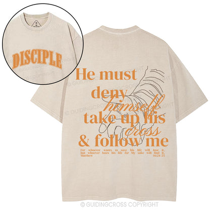 He Must Deny Himself Take Up His Cross And Follow Me Christian Washed T-Shirt