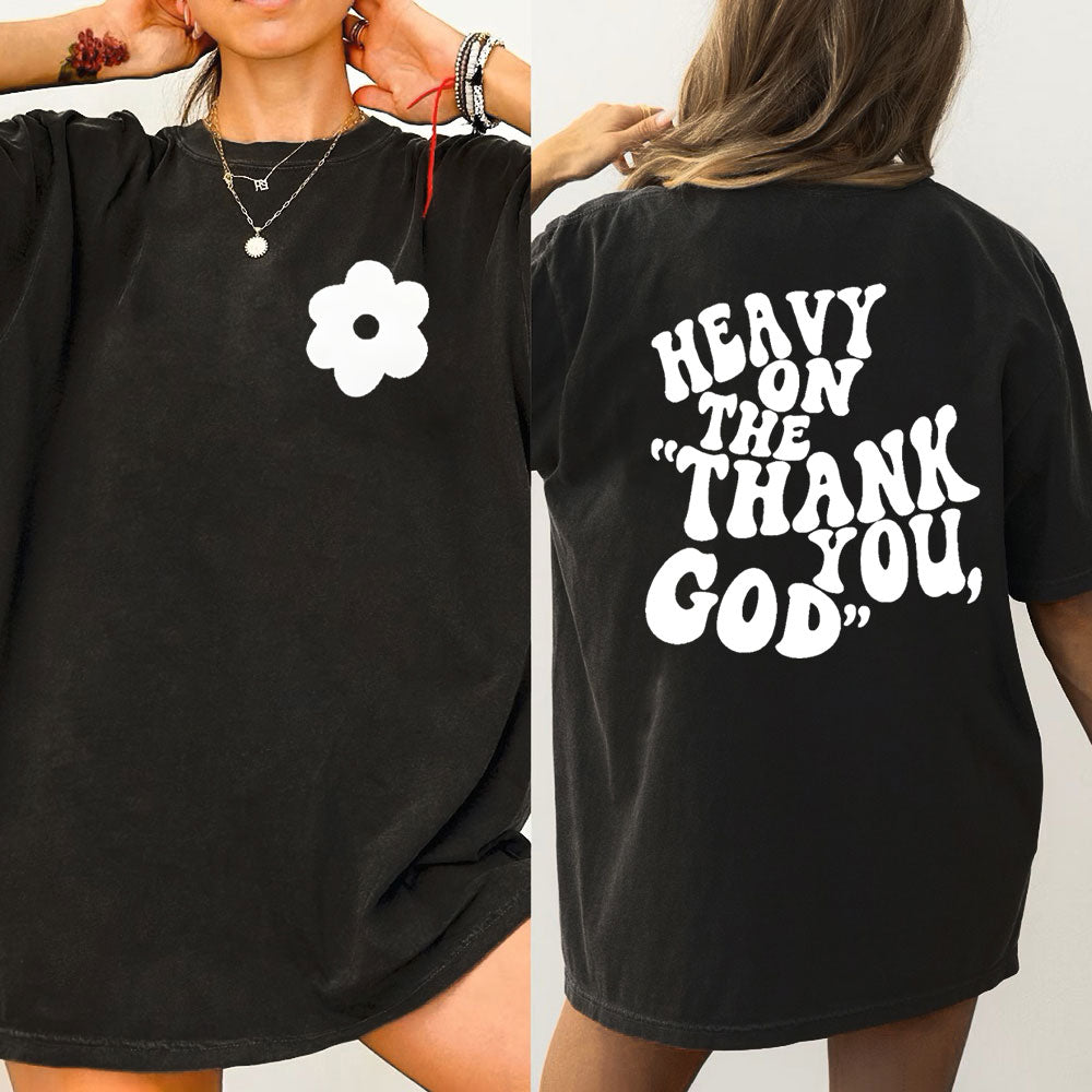 Heavy On Thank You God Christian Washed T-Shirt