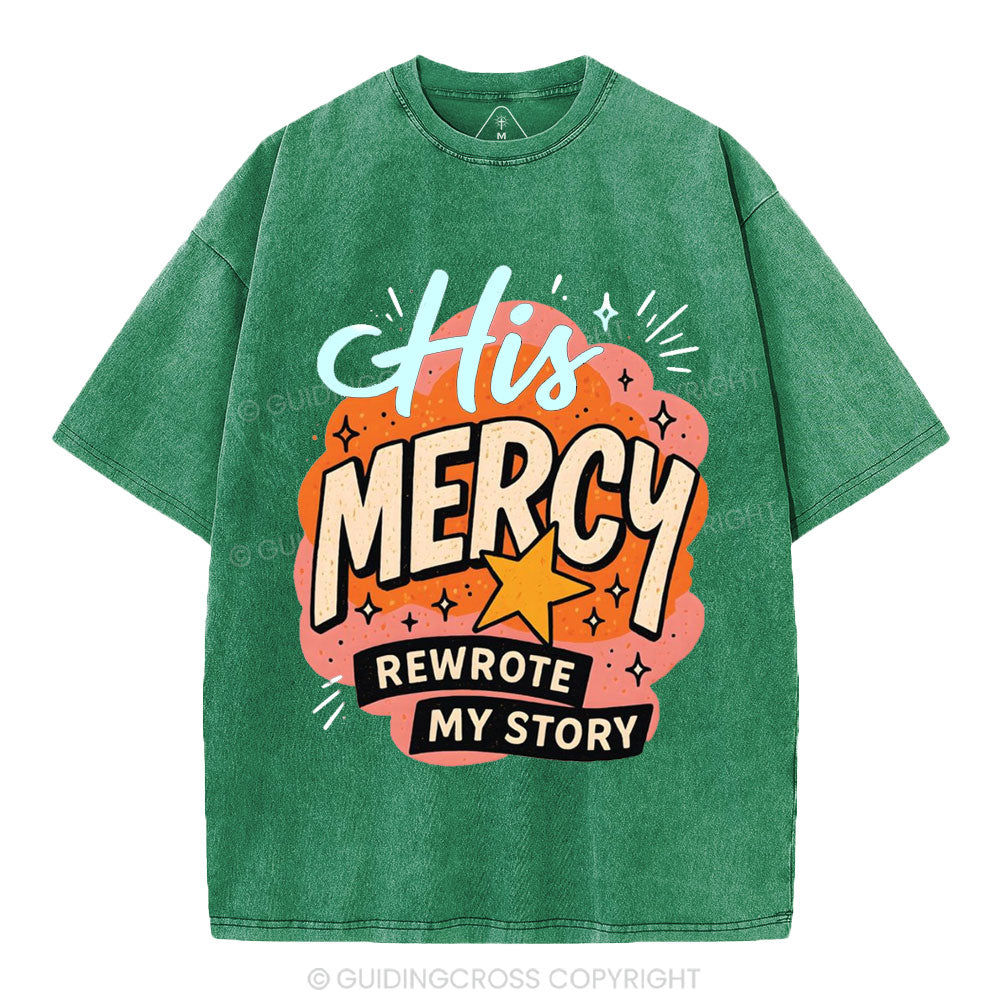 His Mercy Rewrote My Story Christian Washed T-Shirt