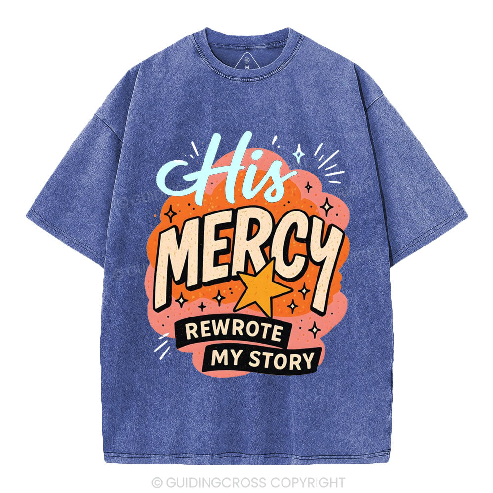 His Mercy Rewrote My Story Christian Washed T-Shirt