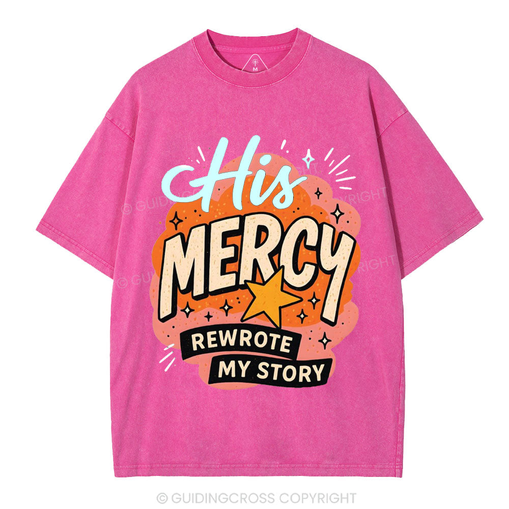 His Mercy Rewrote My Story Christian Washed T-Shirt