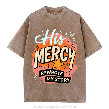 His Mercy Rewrote My Story Christian Washed T-Shirt