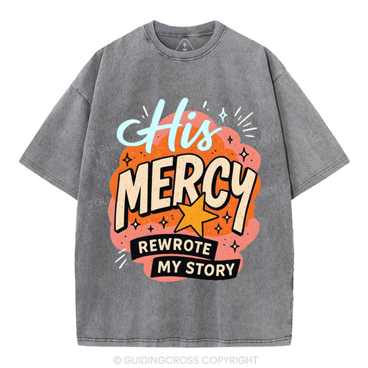 His Mercy Rewrote My Story Christian Washed T-Shirt