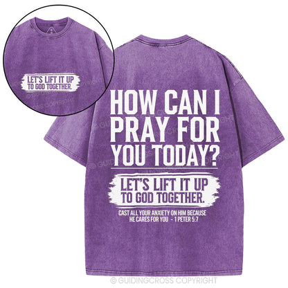 How Can I Pray For You Today Christian Washed T-Shirt