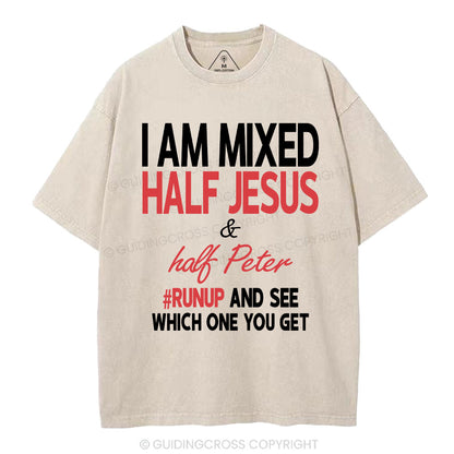 I Am Mixed Half Jesus And Half Peter Christian Washed T-Shirt