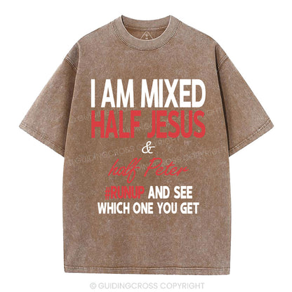 I Am Mixed Half Jesus And Half Peter Christian Washed T-Shirt