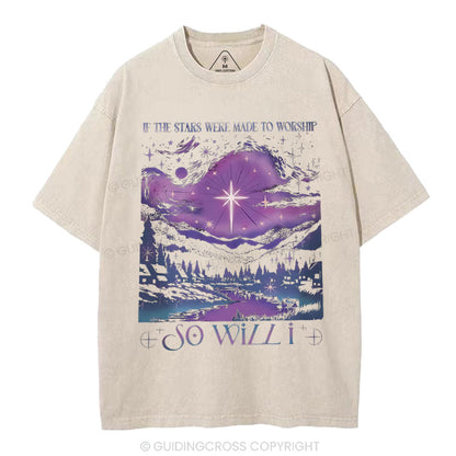 If The Star Were Made To Worship Christian Washed T-Shirt