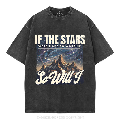 If The Stars Were Made To Worship Christian Washed T-Shirt