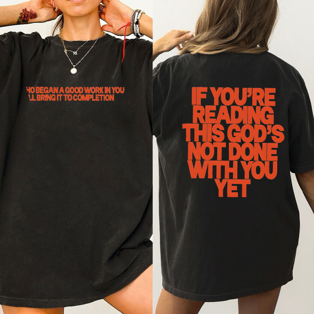 If You're Reading This God's Not Done With You Yet Christian Washed T-Shirt