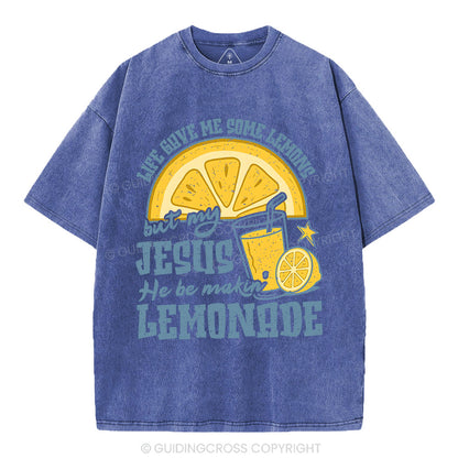 Jesus He Be Making' Lemonade Christian Washed T-Shirt