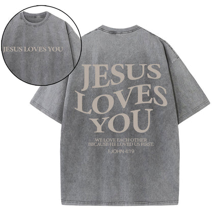 Jesus Loves You Chirtsian Washed T-Shirt