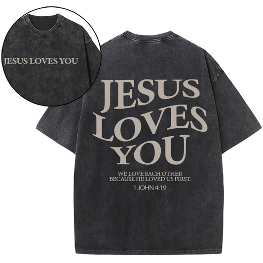 Jesus Loves You Chirtsian Washed T-Shirt