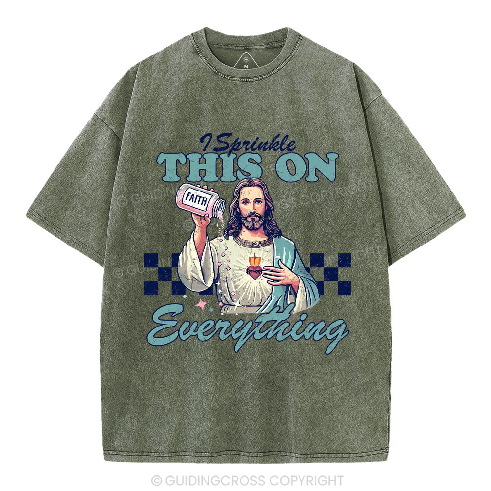 Jesus Sprinkle Faith On Everything Christian Washed T-Shirt