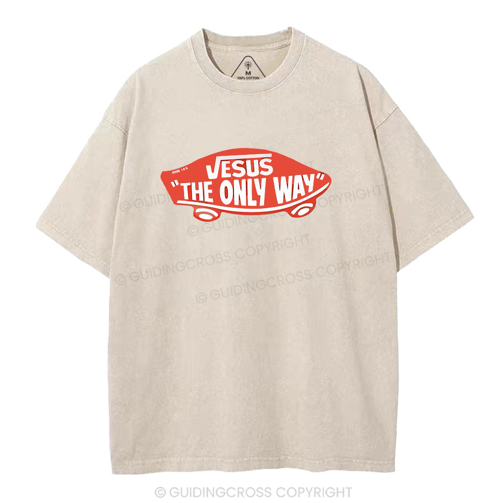 Jesus The Only Way Christian Washed T-Shirt
