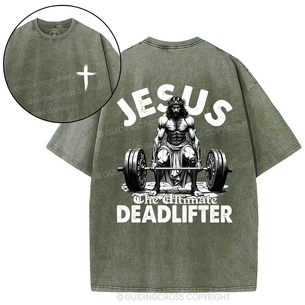 Jesus The Ultimate Deadlifter Christian Washed T-Shirt