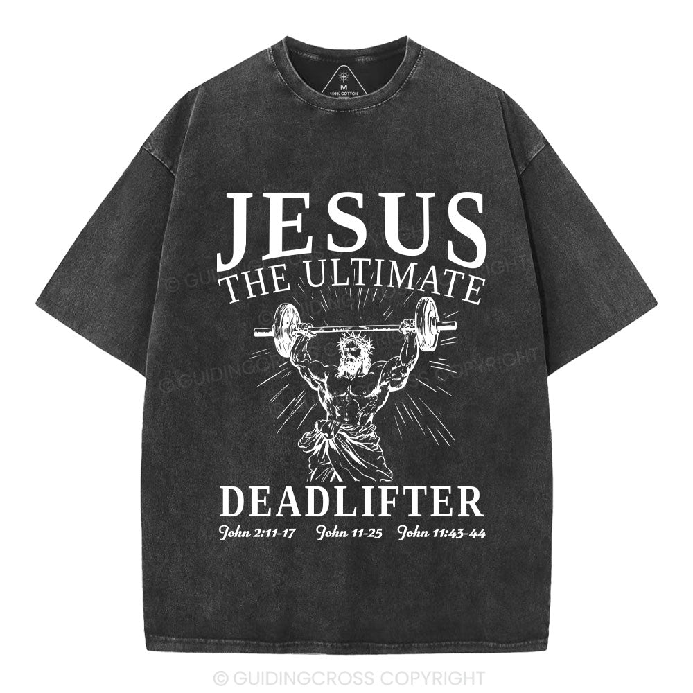 Jesus The Ultimate Deadlifter Christian Washed T-Shirt