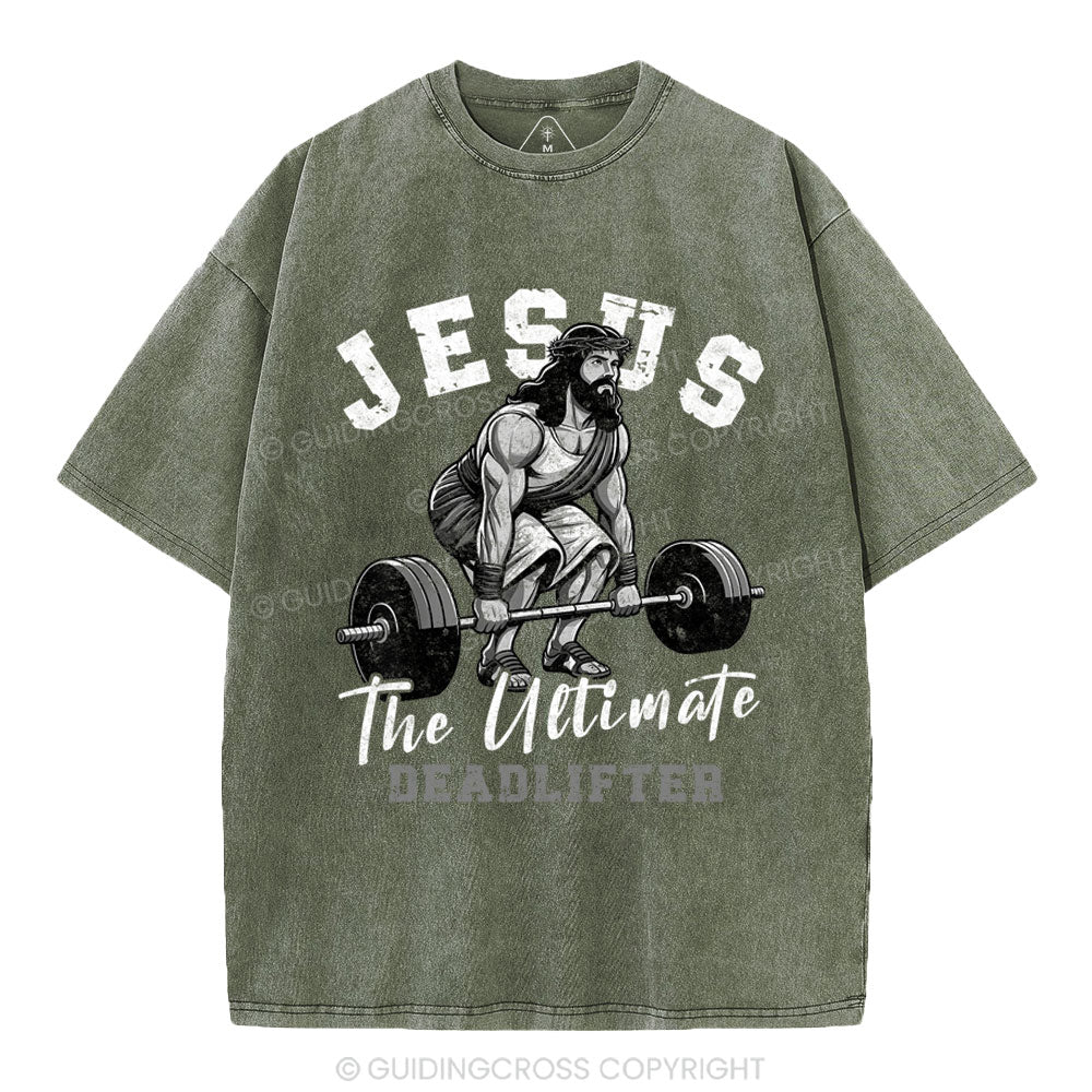 Jesus The Ultimate Deadlifter Christian Washed T-Shirt