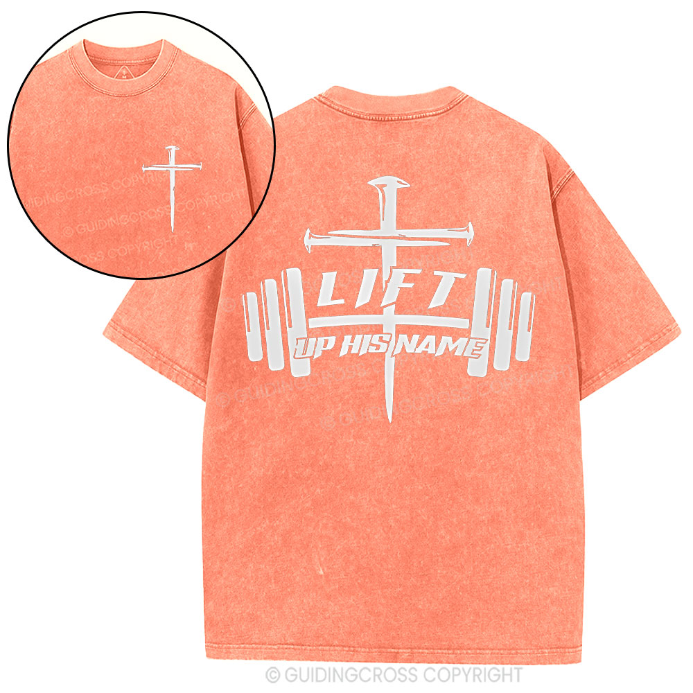 Lift Up His Name Christian Washed T-Shirt
