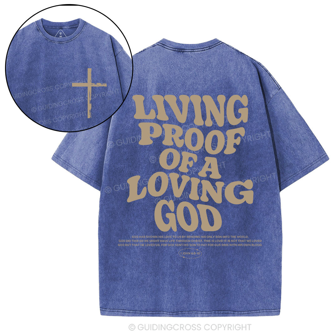 Living Proof Of A Loving God Christian Washed T-Shirt
