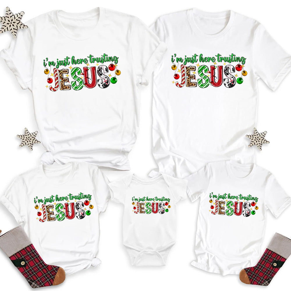 Personalized I'm Just Here Trusting Jesus Christmas Family Matching Shirts