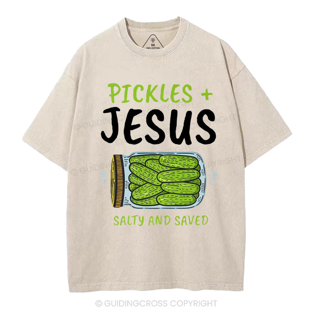 Pickles And Jesus Salty And Saved Christian Washed T-Shirt