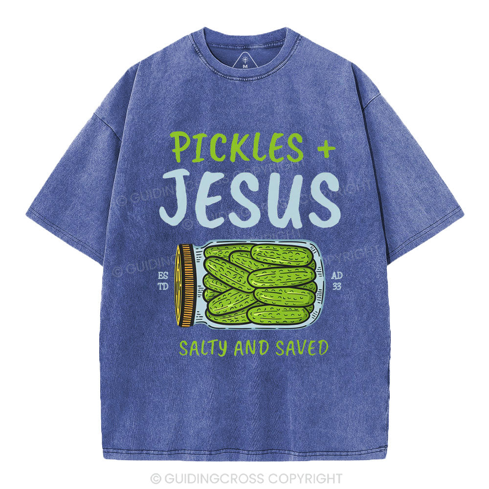 Pickles And Jesus Salty And Saved Christian Washed T-Shirt