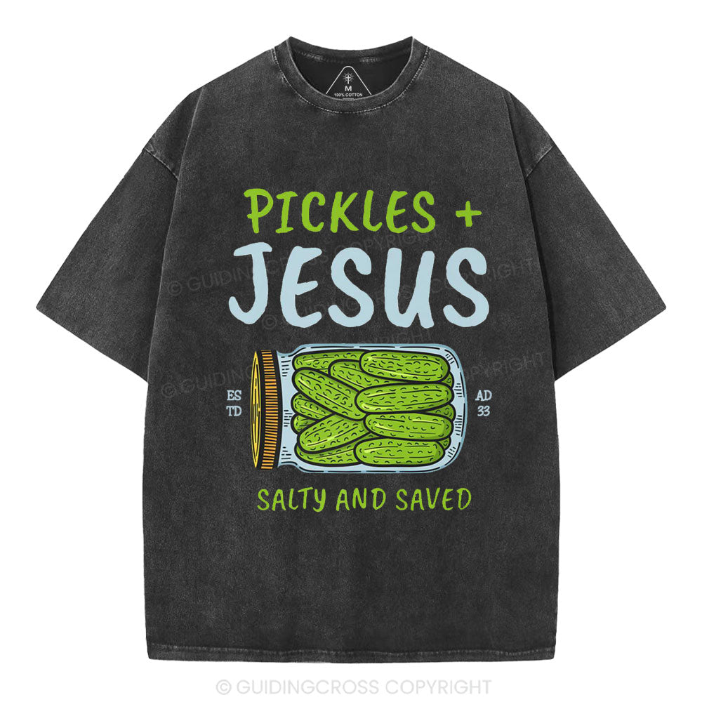 Pickles And Jesus Salty And Saved Christian Washed T-Shirt