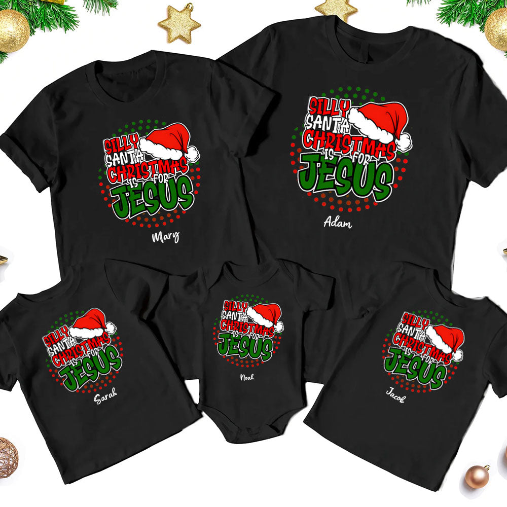Personalized Silly Santa Christmas Is For Jesus Christmas Family Matching Shirts