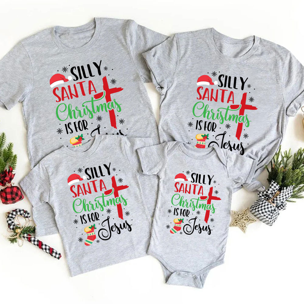 Silly Santa Christmas Is For Jesus Family Matching Shirts