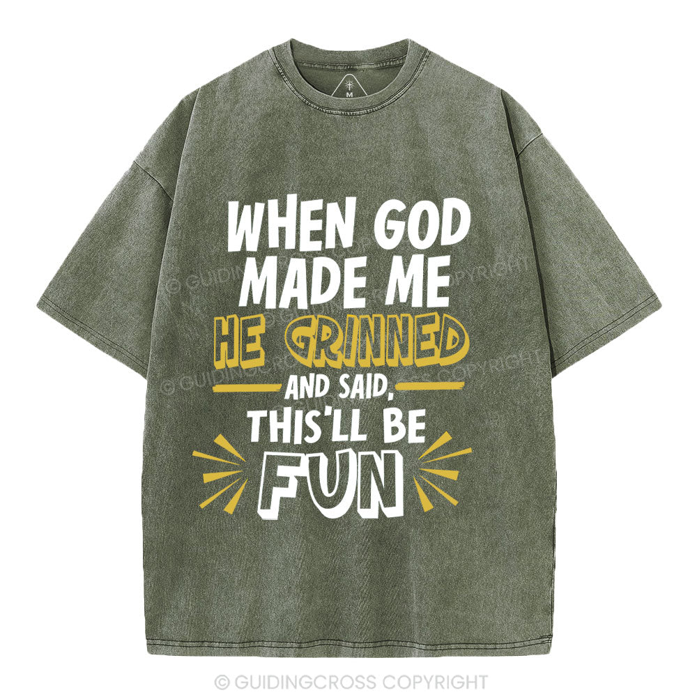 This'll Be Fun When God Made Me Christian Washed T-Shirt
