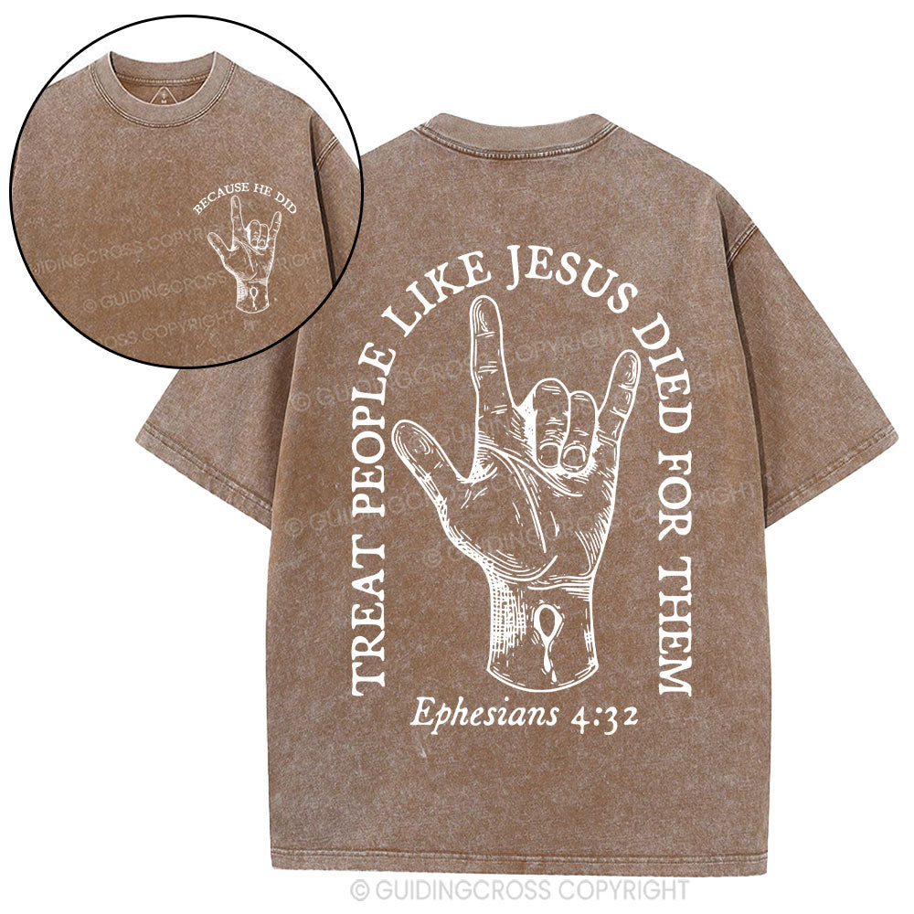 Treat People Like Jesus Died For Them Christian Washed T-Shirt