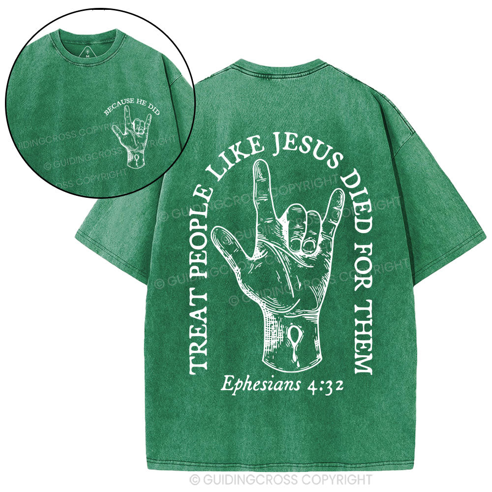 Treat People Like Jesus Died For Them Christian Washed T-Shirt