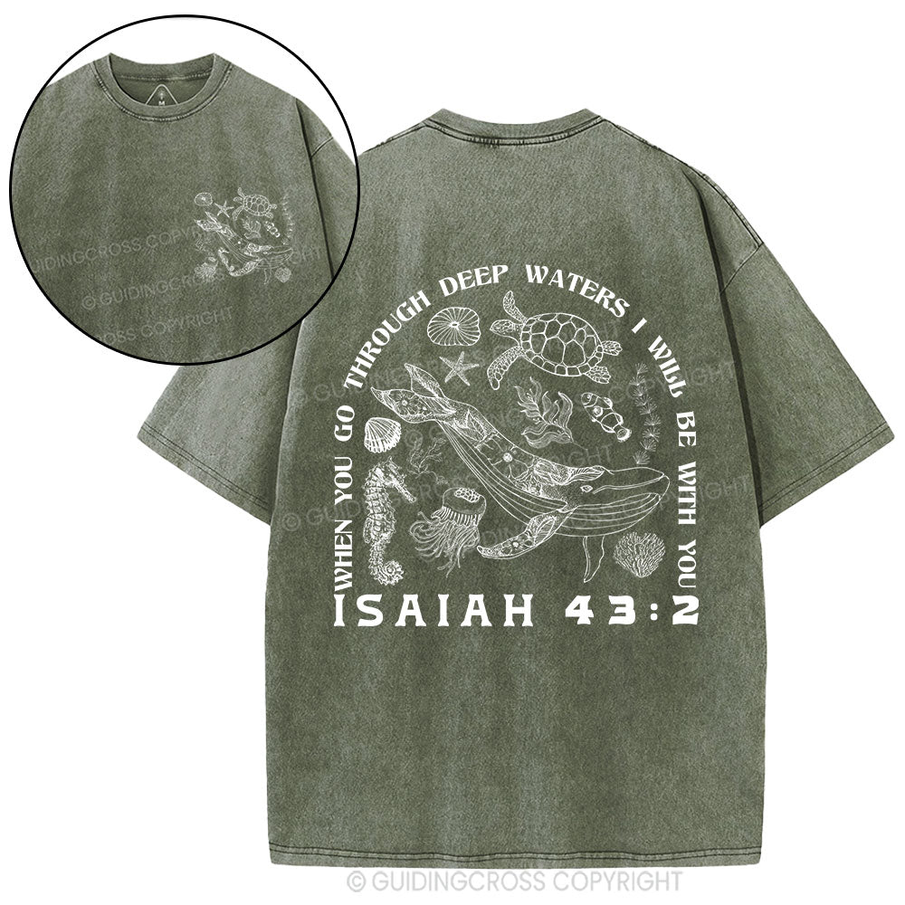 When You Go Through Deep Waters Christian Washed T-Shirt