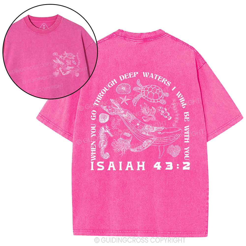 When You Go Through Deep Waters Christian Washed T-Shirt