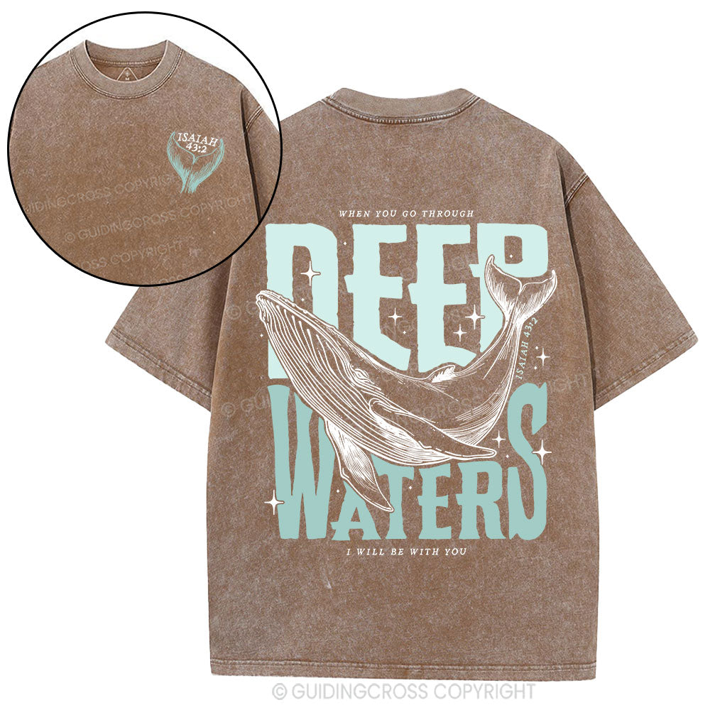 When You Go Through Deep Waters Christian Washed T-Shirt