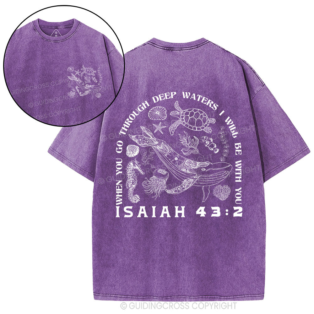When You Go Through Deep Waters Christian Washed T-Shirt