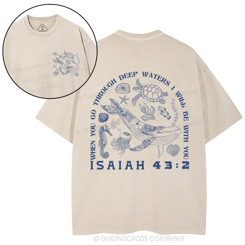 When You Go Through Deep Waters Christian Washed T-Shirt