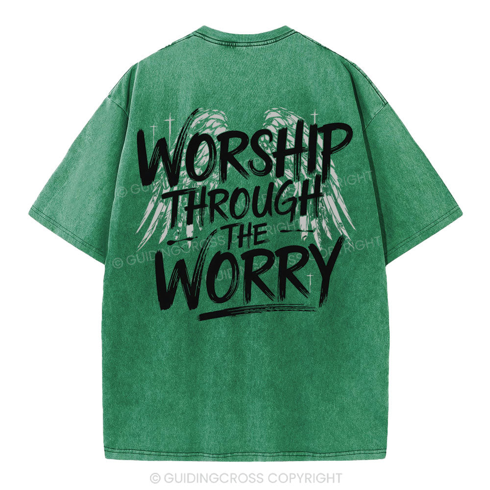 Worship Through The Worry Christian Washed T-Shirt
