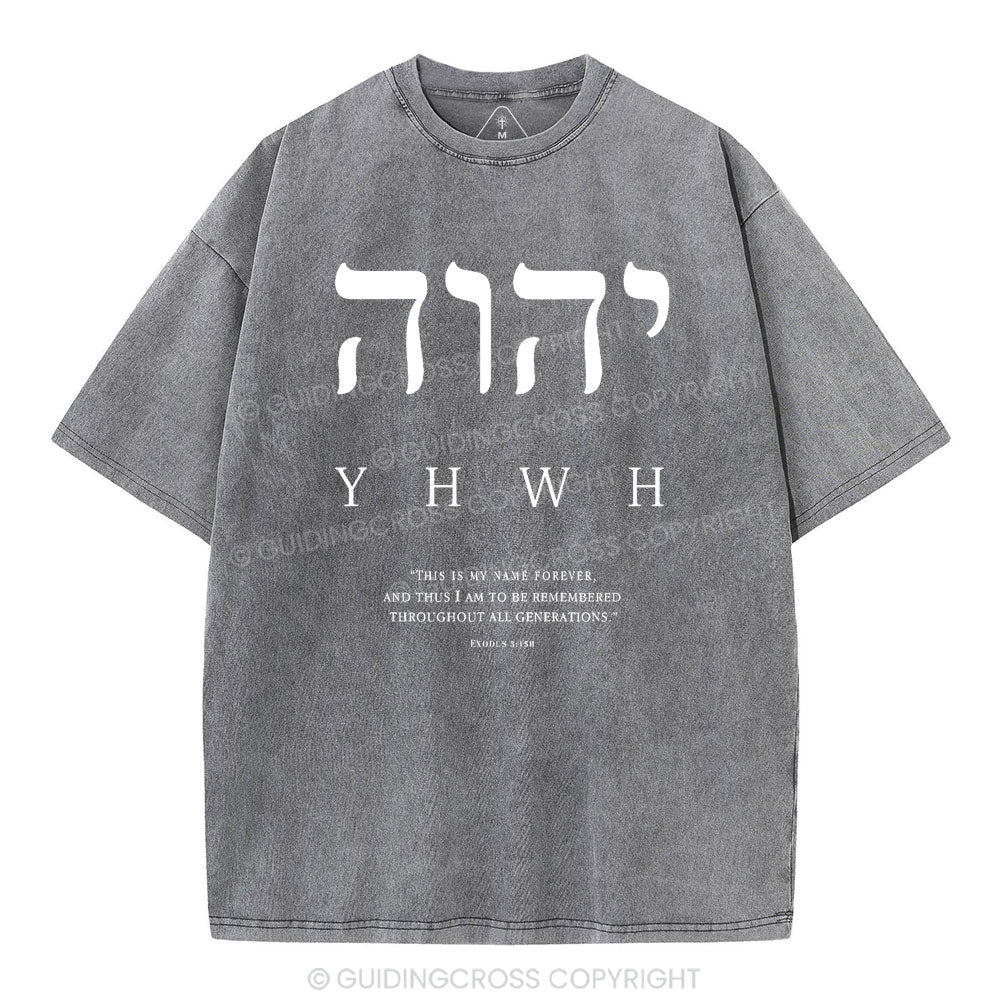 YHWH This Is My Name Forever Chirstian Washed T-Shirt