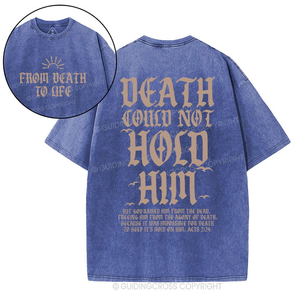 Death Could Not Hold Him Christian washed T-Shirt