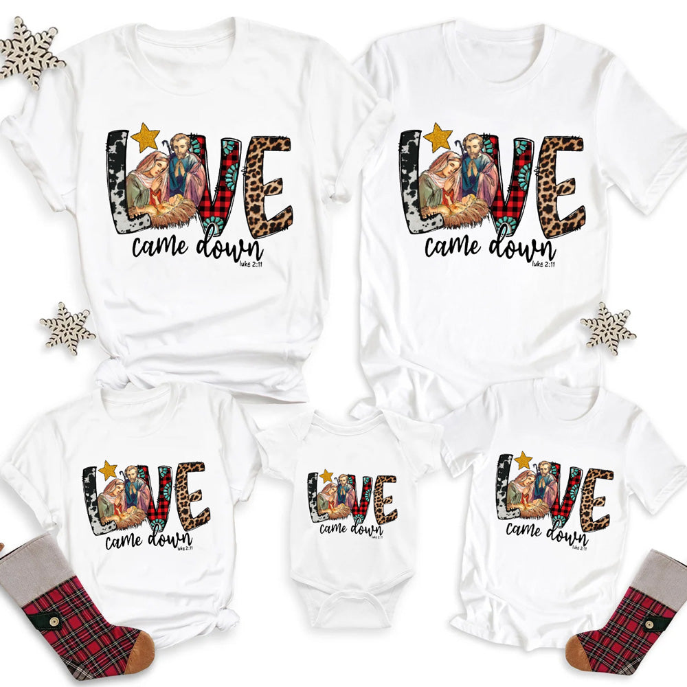 Love Came Down Christmas Family Matching Shirt and Bodysuit